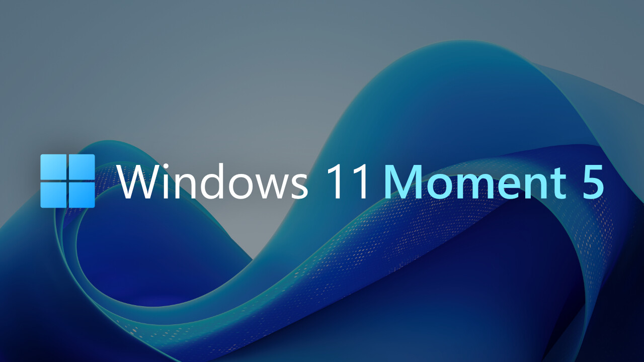Getting up to Speed with Windows 11 Moment 5